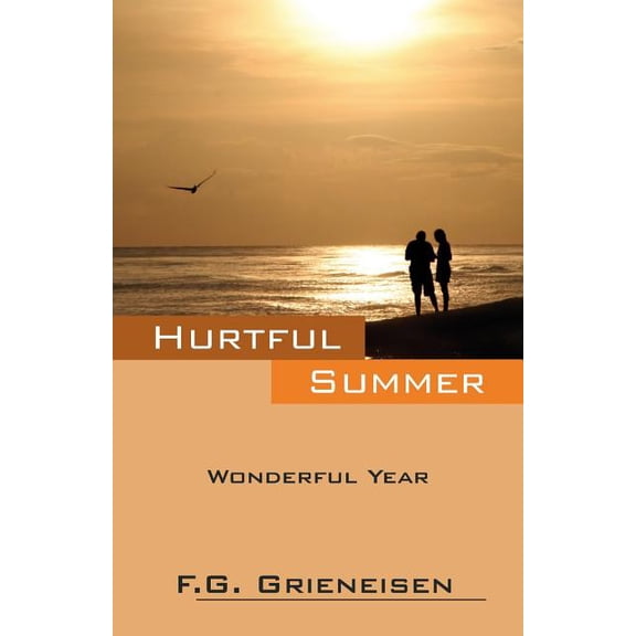 Hurtful Summer: Wonderful Year, (Paperback)