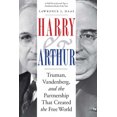 thumbnail image 2 of Harry and Arthur: Truman, Vandenberg, and the Partnership That Created the Free World, 2 of 3