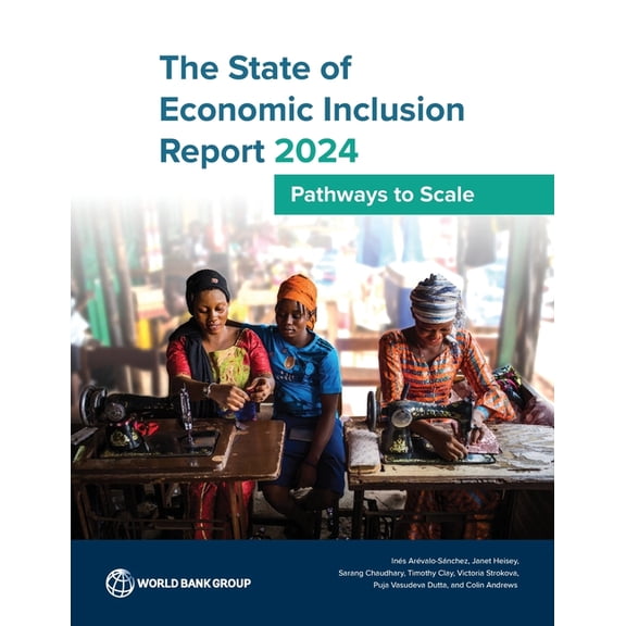 The State of Economic Inclusion Report 2024: Pathways to Scale, (Paperback)