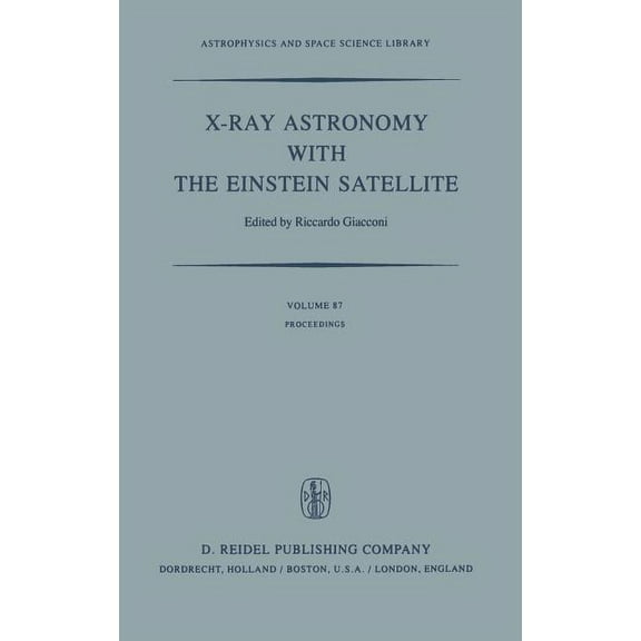 Astrophysics and Space Science Library X-Ray Astronomy with the Einstein Satellite: Proceedings of the High Energy Astrophysics Division of the American Astron, Book 87, (Hardcover)