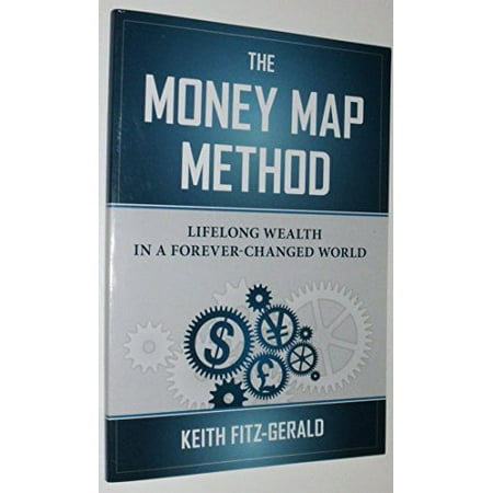 Pre-Owned THE MONEY MAP METHOD: LIFELONG WEALTH IN A FOREVER-CHANGED WORLD, Paperback B011JB6N3Q Keith Fitz-Gerald