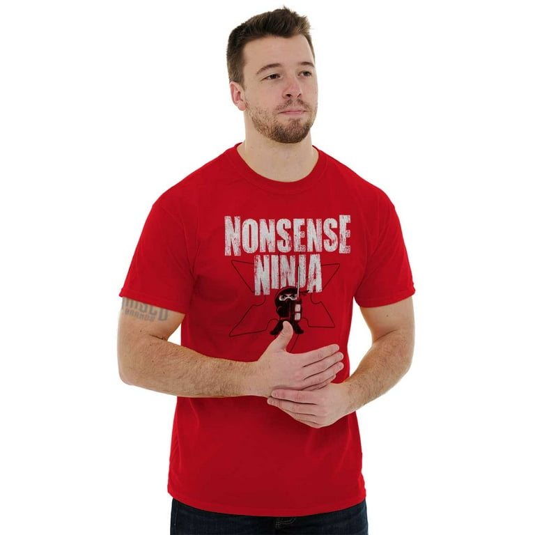 Nonsense Ninja Shinobi Geeky Nerdy Men's Graphic T Shirt Tees Brisco Brands  L 