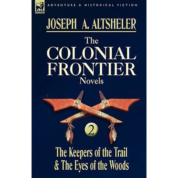 Pre-Owned The Colonial Frontier Novels: 2-The Keepers of the Trail & the Eyes of the Woods (Paperback) 0857060031 9780857060037