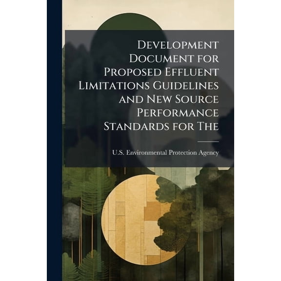Development Document for Proposed Effluent Limitations Guidelines and New Source Performance Standards for The: Offshore, (Paperback)