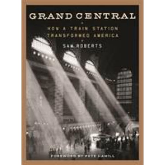 Pre-Owned Grand Central: How a Train Station Transformed America (Hardcover) 1455525960 9781455525966