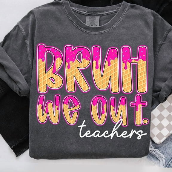 Bruh We Out Teacher T-Shirt, Last Day of School Tee, Funny Teacher Summer Shirt, Ice Cream Drip Graphic Tee, Teacher Appreciation Gift Shirt