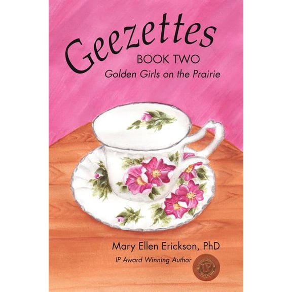 Geezettes : Golden Girls on the Prairie