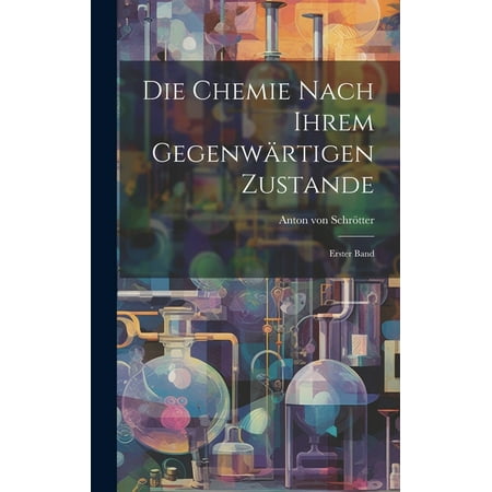 Die Chemie nach ihrem Gegenw&auml;rtigen Zustande (Hardcover)