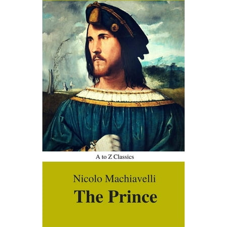 The Prince (Best Navigation, Active TOC) (A to Z Classics) -