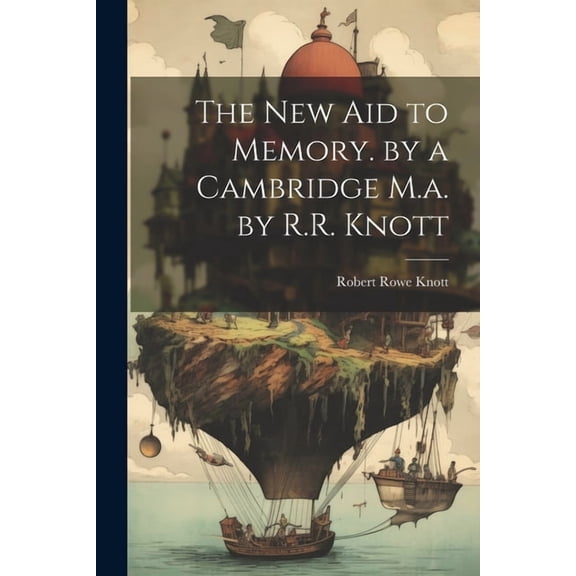 The New Aid to Memory. by a Cambridge M.a. by R.R. Knott (Paperback)
