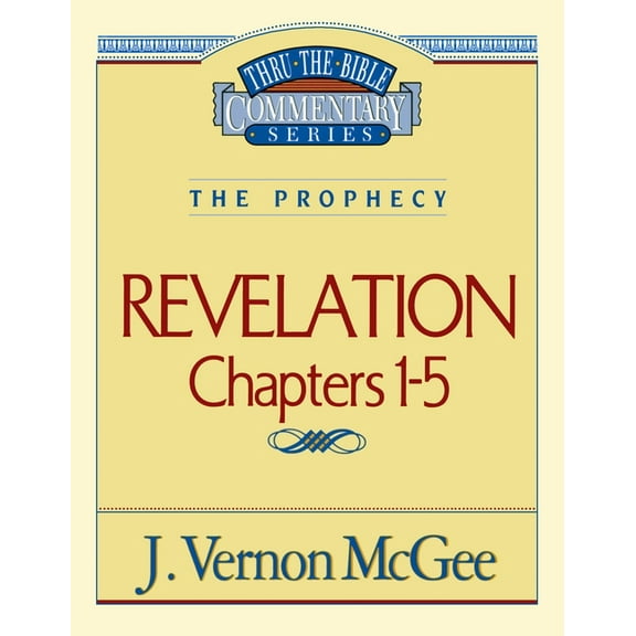 Thru the Bible Thru the Bible Vol. 58: The Prophecy (Revelation 1-5): 58, (Paperback)