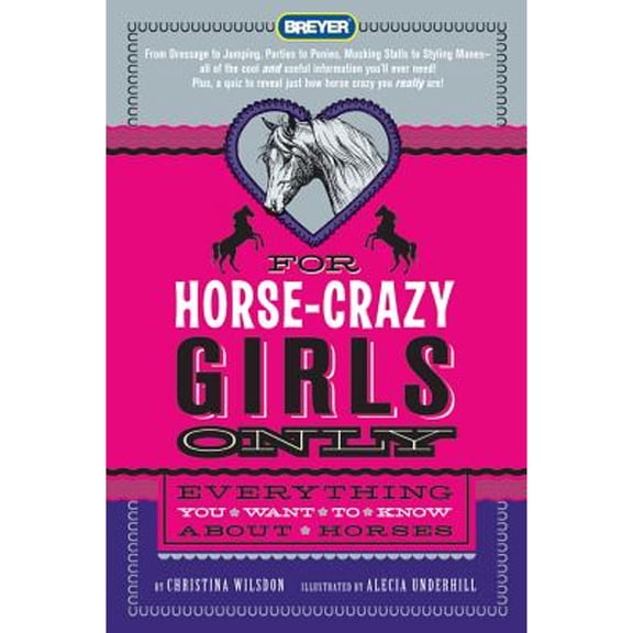 Pre-Owned For Horse-Crazy Girls Only: Everything You Want to Know about Horses (Hardcover) 0312603231 9780312603236