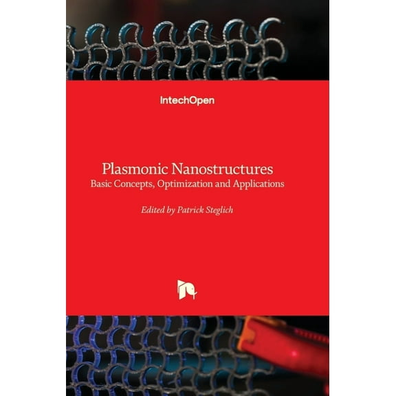 Plasmonic Nanostructures - Basic Concepts, Optimization and Applications, (Hardcover)