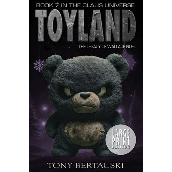 Claus Universe Toyland (Large Print Edition): The Legacy of Wallace Noel (A Science Fiction Adventure), Book 7, (Paperback)