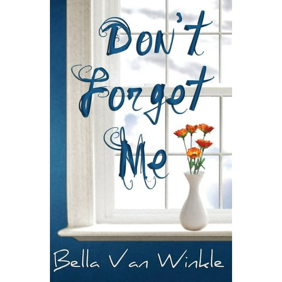 Don't Forget Me, (Paperback)