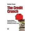 The Credit Crunch : Housing Bubbles, Globalisation and the Worldwide Economic Crisis, Used [Paperback]