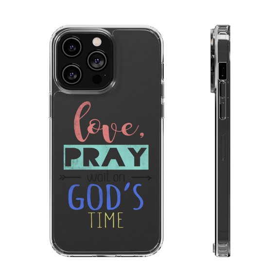 DistinctInk Clear Case for Apple iPhone 15 PRO (6.1" Screen) - Love, Pray, Wait On God's Time
