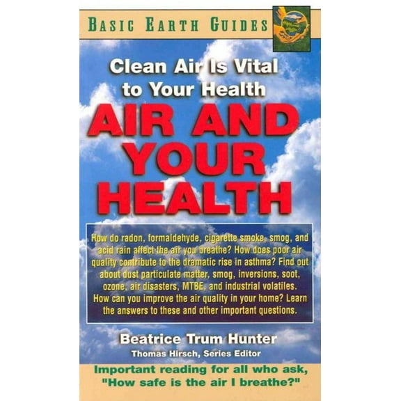 Basic Health Guides: Air and Your Health: Clean Air Is Vital to Your Health (Paperback)