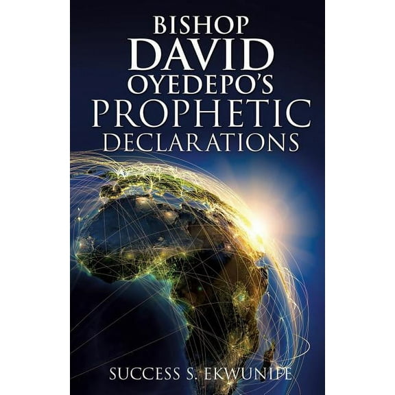 Bishop David Oyedepo's Prophetic Declarations, (Paperback)