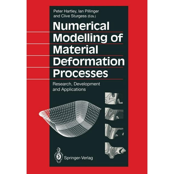 Numerical Modelling of Material Deformation Processes: Research, Development and Applications, (Paperback)