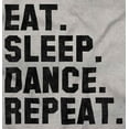 thumbnail image 2 of Eat Sleep Dance Repeat Dancer Lifestyle Women's Graphic T Shirt Tees Brisco Brands L, 2 of 5