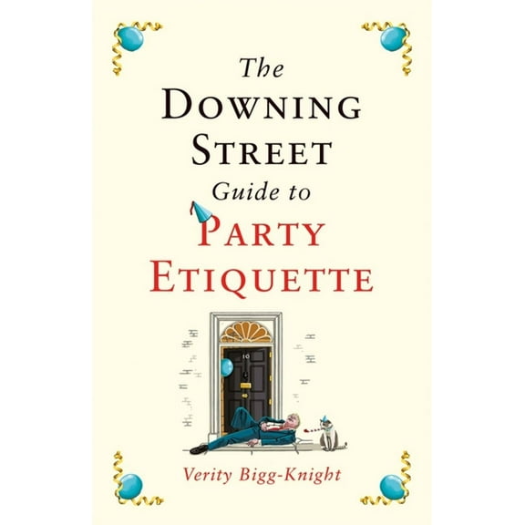 The Downing Street Guide to Party Etiquette, (Hardcover)