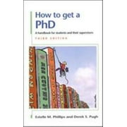 How to Get a Phd: A Handbook for Students and Their Supervisors [Paperback - Used]