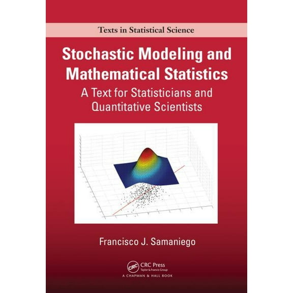 Chapman & Hall/CRC Texts in Statistical  Stochastic Modeling and Mathematical Statistics: A Text for Statisticians and Quantitative Scientists, (Hardcover)