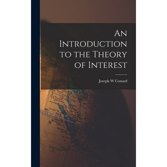 An Introduction to the Theory of Interest, (Hardcover)
