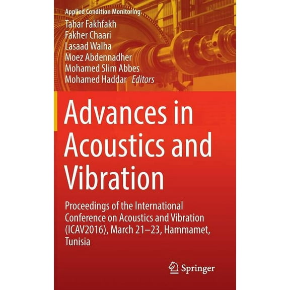 Applied Condition Monitoring Advances in Acoustics and Vibration: Proceedings of the International Conference on Acoustics and Vibration (Icav2016), , Book 5, (Hardcover)