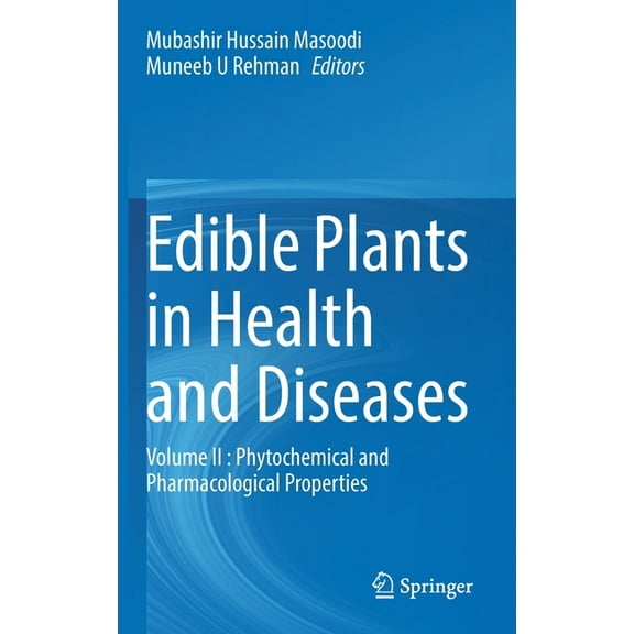 Edible Plants in Health and Diseases: Volume II: Phytochemical and Pharmacological Properties, (Hardcover)