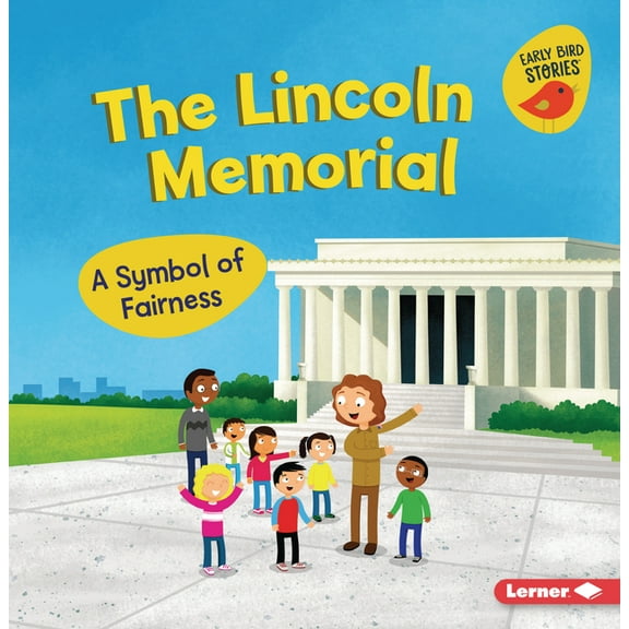 Celebrate American Symbols (Early Bird S The Lincoln Memorial: A Symbol of Fairness, (Paperback)