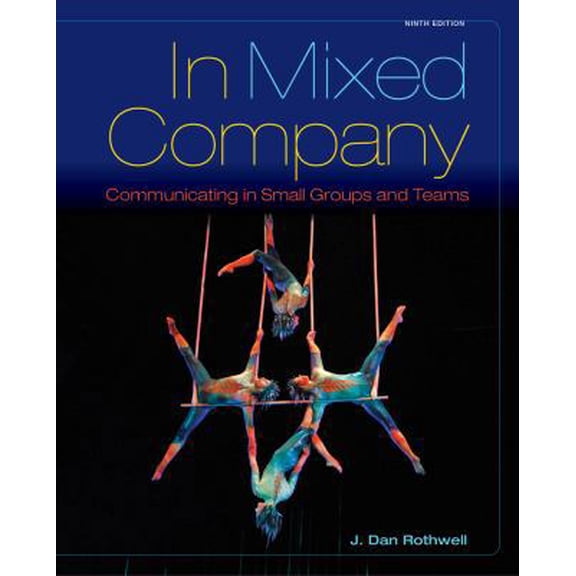 Pre-Owned In Mixed Company: Communicating in Small Groups (Paperback) 1285444604 9781285444604