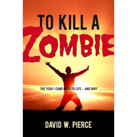 Pre-Owned To Kill a Zombie: The Year I Came Back to Life--And Why (Paperback) 0891122672 9780891122678