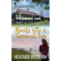 Sparks Fly in Featherwood Falls (Paperback)
