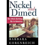 Pre-Owned Nickel and Dimed: On (Not) Getting by in America (Hardcover 9780805063882) by Barbara Ehrenreich