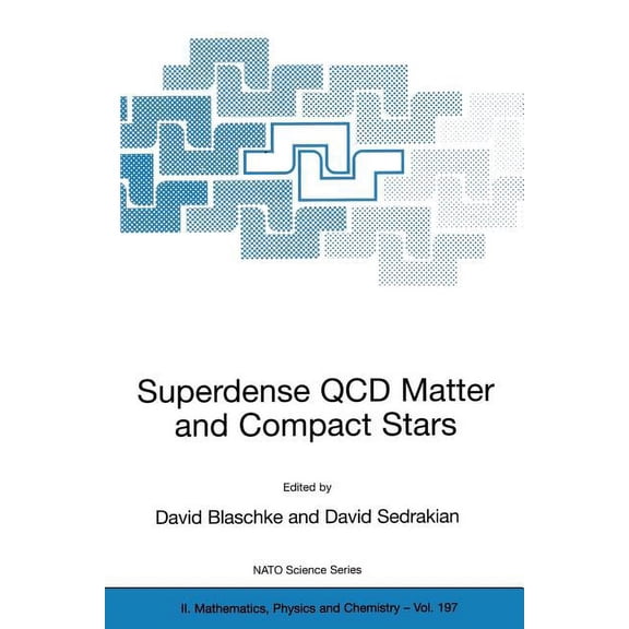 NATO Science Series II: Mathematics, Phy Superdense QCD Matter and Compact Stars: Proceedings of the NATO Advanced Research Workshop on Superdense QCD Matter and, Book 197, (Paperback)