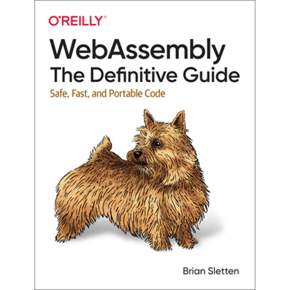 Pre-Owned WebAssembly - The Definitive Guide: Safe, Fast, and Portable Code (Paperback) by Brian Sletten