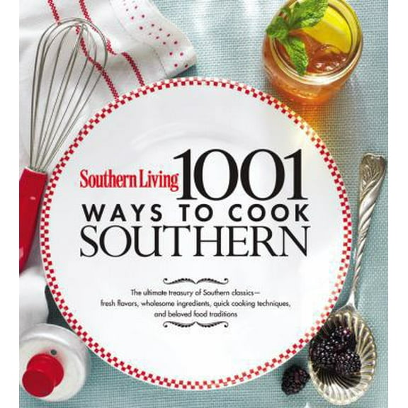 Pre-Owned Southern Living 1,001 Ways to Cook Southern: The Ultimate Treasury of Southern Classics (Hardcover) 0848733118 9780848733117