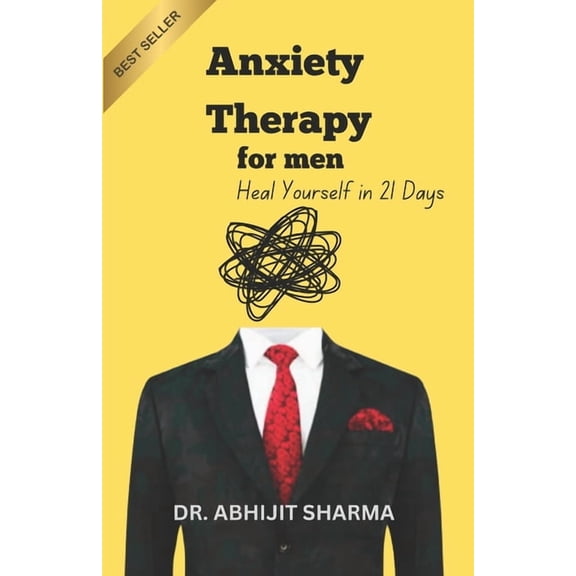 Anxiety Therapy for Men: Heal Yourself in 21 Days, (Paperback)