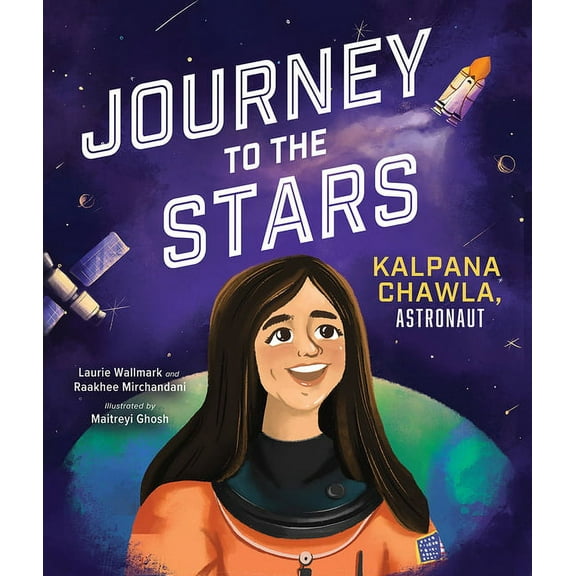 Journey to the Stars: Kalpana Chawla, Astronaut, (Hardcover)