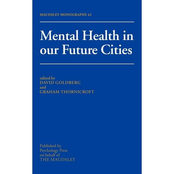 Maudsley Mental Health in Our Future Cities, (Hardcover)
