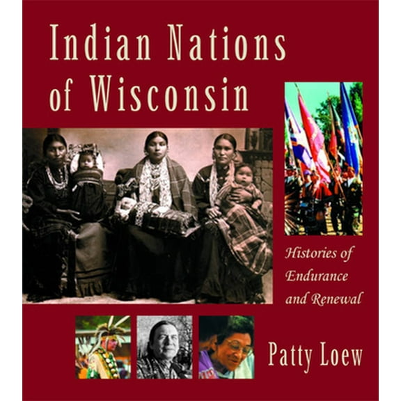 Pre-Owned Indian Nations of Wisconsin: Histories of Endurance and Renewal (Paperback) 0870203320 9780870203329