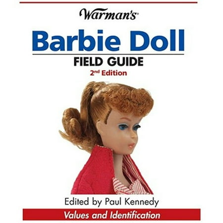 Warman's Field Guides Barbie Doll: Values & Identification: Warman's Barbie Doll Field Guide : Values and Identification (Edition 2) (Paperback)