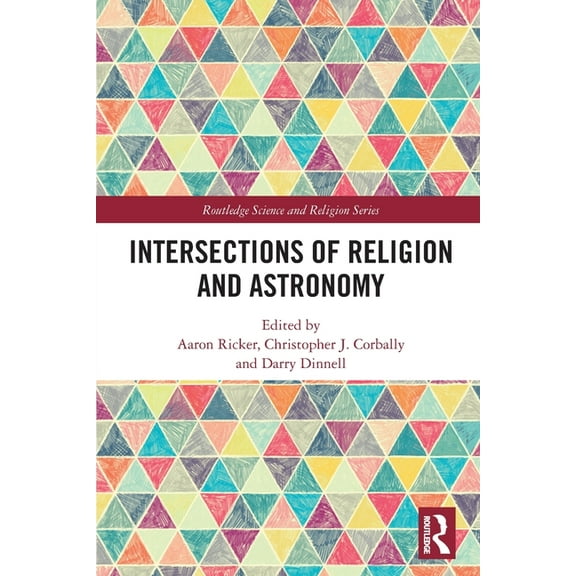 Routledge Science and Religion Intersections of Religion and Astronomy, (Paperback)