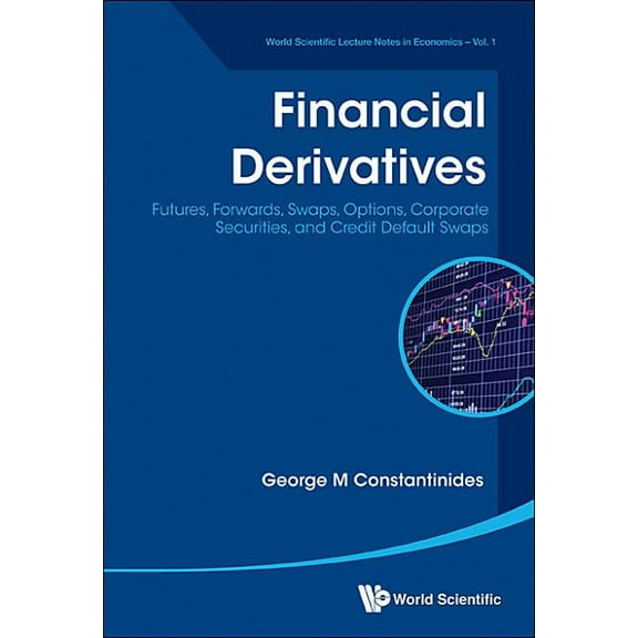 World Scientific Lecture Notes in Econom Financial Derivatives, Book 1, (Paperback)
