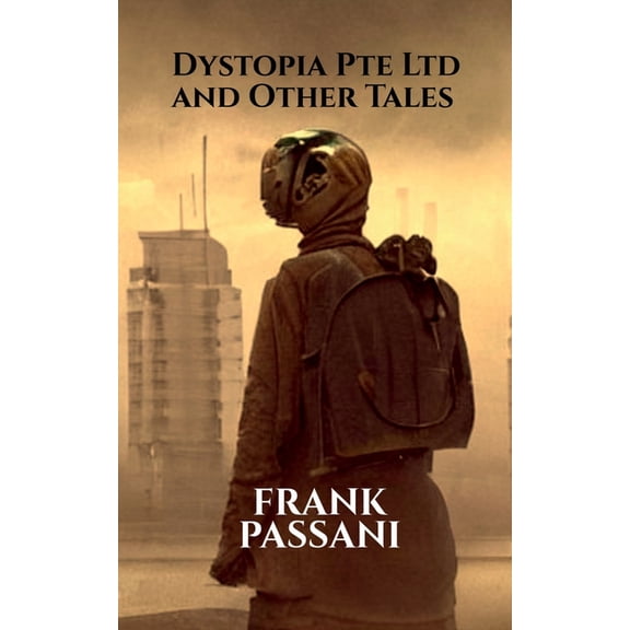 Dystopia Pte Ltd and Other Tales, (Paperback)
