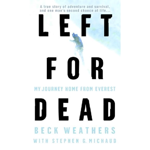 Pre-Owned Left for Dead: My Journey Home from Everest (Unknown) 0440237084 9780440237082