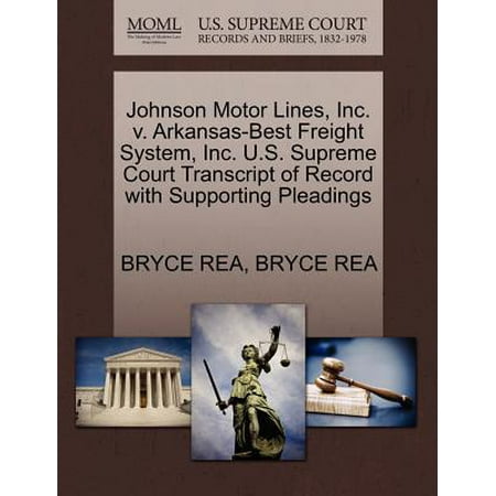 Johnson Motor Lines, Inc. V. Arkansas-Best Freight System, Inc. U.S. Supreme Court Transcript of Record with Supporting (Best Transit Systems In The Us)
