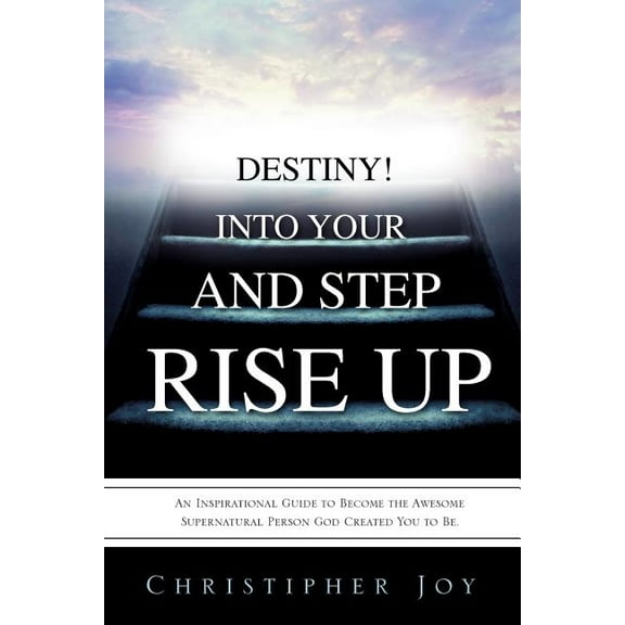 Rise Up and Step Into Your Destiny!, (Paperback)